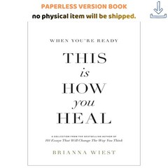When You’re Ready, This Is How You Heal, Brianna Wiest 2022