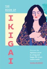 The Book of Ikigai: Discover the Japanese Secret to a Long and Happy Life – GOOD