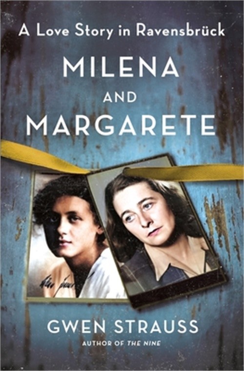 Milena and Margarete: A Love Story in Ravensbr�ck (Hardback or Cased Book)