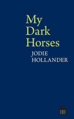 My Dark Horses (Pavilion Poetry LUP), , Hollander, Jodie, Very Good, 2017-09-01,