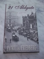 21 ALDGATE By Patricia Friedberg HCDJ 1st Ed. SIGNED! FREE SHIPPING!