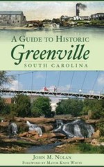 A Guide to Historic Greenville, South Carolina by Nolan, John M., Brand New, …
