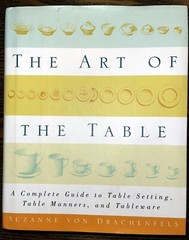 The Art of the Table: A Complete Guide to Table Setting, Table Manners, and