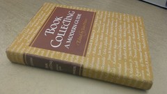 Book Collecting: A Modern Guide