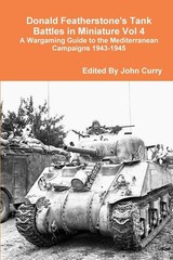 Donald Featherstone’s Tank Battles in Miniature Vol 4 Mediterranean Campaigns