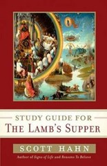 Scott Hahn’s Study Guide for The Lamb’ s Supper – Paperback – GOOD
