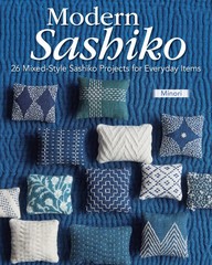 Modern Sashiko: 26 Mixed-Style Sashiko Projects for Everyday Items…
