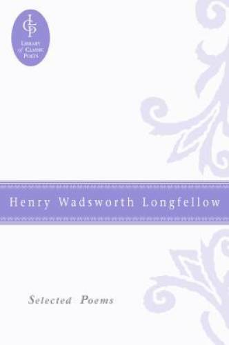 Henry Wadsworth Longfellow: Selected Poems – Hardcover – GOOD