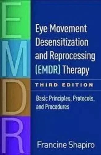 Eye Movement Desensitization and Reprocessing EMDR Therapy Basic Principles..