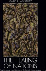 The Healing of Nations The Promise and Limits of Political Forgiveness