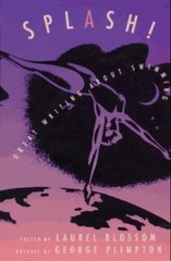 Splash! : Great Writing about Swimming by George Plimpton (1996, Hardcover)