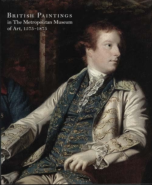 British Paintings in The Metropolitan Museum of Art, 1575-1875
