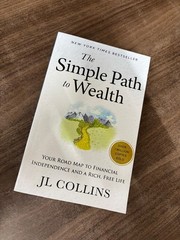 The Simple Path to Wealth by J. L. Collins, Paperback