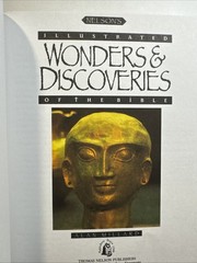 Nelson’s Illustrated Wonders and Discoveries of the Bible by Alan R. Millard and