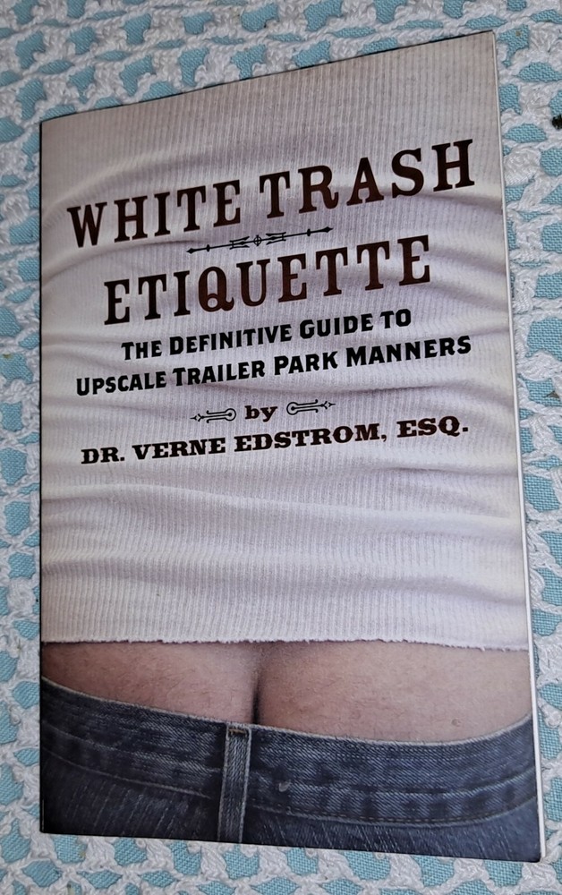 White Trash Etiquette by Dr. Verne Edstrom, 1st Edition, PB, 175 pages