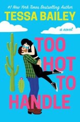 Too Hot to Handle; Romancing the Cl- paperback, 9781538740866, Tessa Bailey, new
