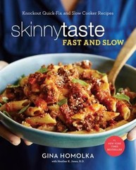 SKINNY TASTE FAST AND SLOW by Gina Homolka