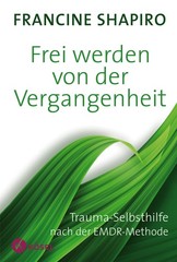 Frei werden von der Vergangenheit Francine Shapiro