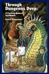 Through Dungeons Deep: A Fantasy Gamers’ Handbook
