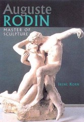 Auguste Rodin: Master of Sculpture – Hardcover By Korn, Irene – VERY GOOD