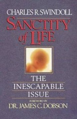 SANCTITY OF LIFE – Paperback By Charles R. Swindoll – GOOD