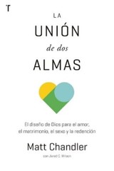 Matt Chandler La Unión de DOS Almas (Paperback)