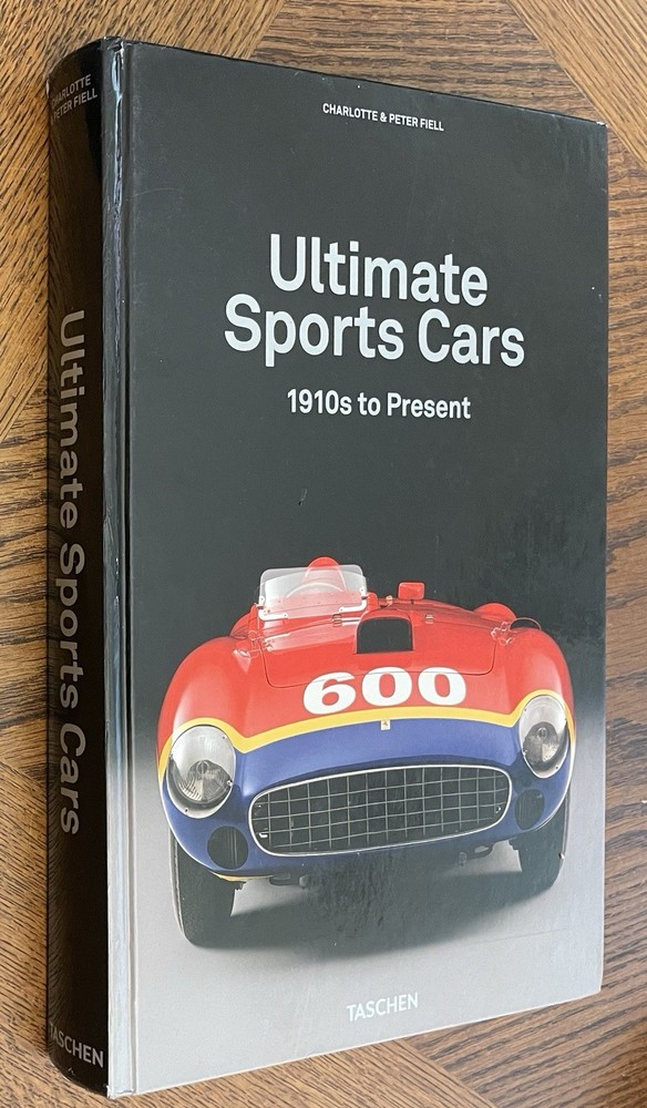Ultimate Sports Cars 1910s to Present Charolette & Peter Fiell Hardcover