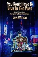 You Don’t Have To Live In The Past by Jon Wilson (English) Paperback Book