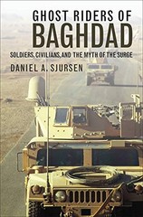 Ghost Riders of Baghdad: Soldiers, …, Sjursen, Daniel