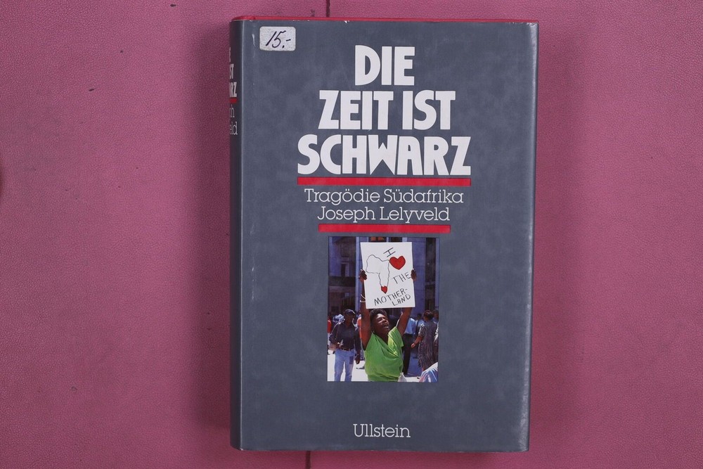 301497 Joseph Lelyveld DIE ZEIT IST SCHWARZ Ullstein Tragödie Südafrika HC