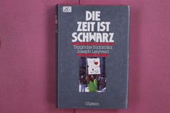 301497 Joseph Lelyveld DIE ZEIT IST SCHWARZ Ullstein Tragödie Südafrika HC