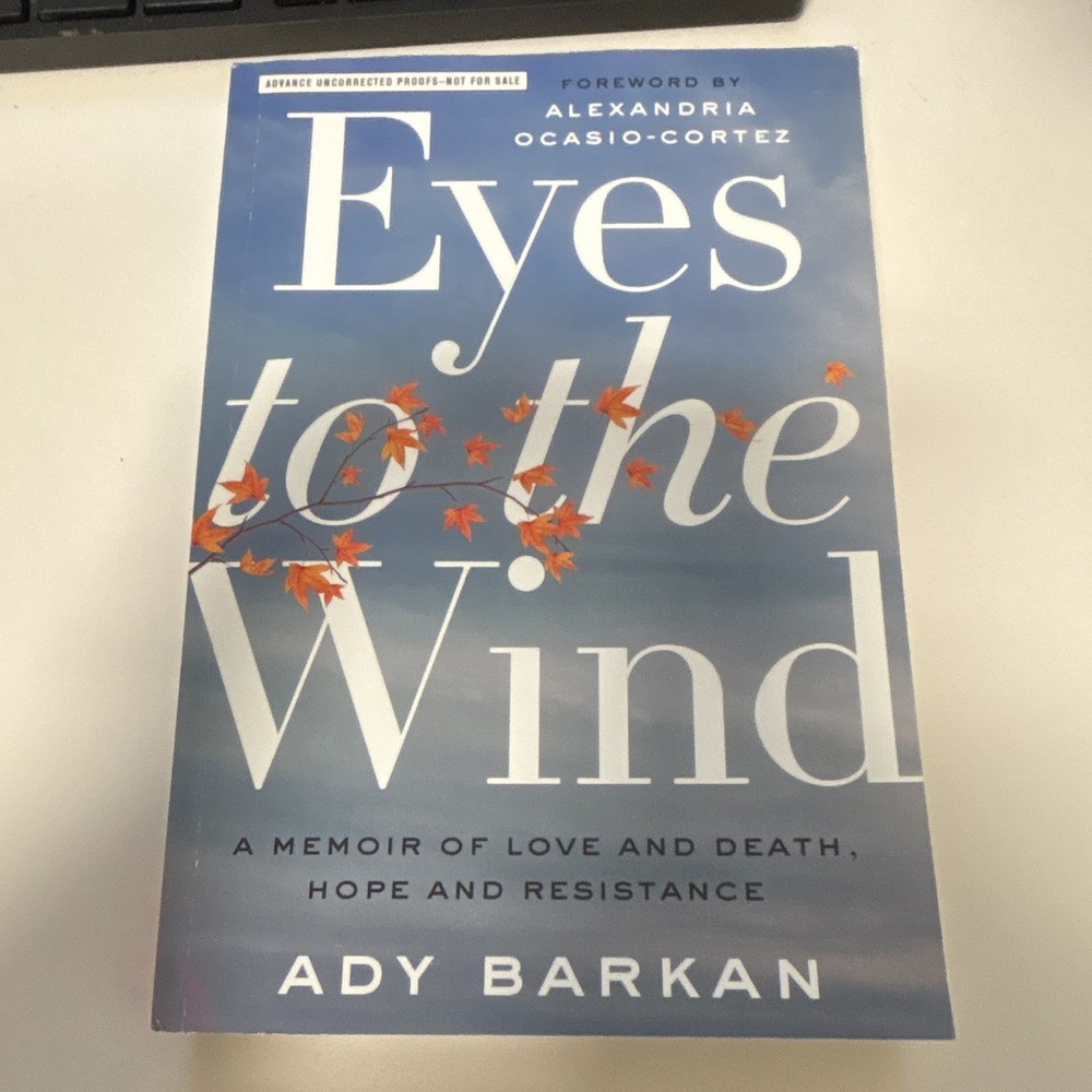 Ady Barkan Eyes to the Wind, Paperback, Advance Reader’s Ed, AUP, 2019