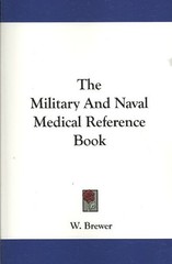 Military and Naval Medical Referenc, Paperback by Brewer, W., Brand New, Free…