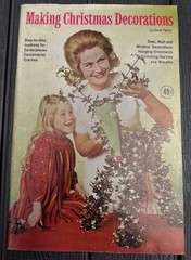 Making Christmas Decorations by Gene Taylor – Faneuil Publishing, Inc. 1966