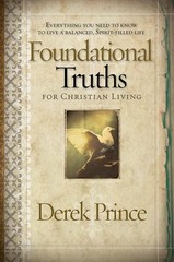 Foundational Truths For Christian Living: Everything you need to know to liv…