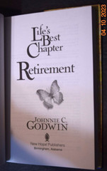 “LIFE’S BEST CHAPTER – Exciting Retirement,” by JC Godwin, 241 Pages, (c) 2004