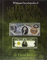 WHITMAN ENCYCLOPEDIA OF U.S. PAPER MONEY BY Q. David Bowers HARDCOVER