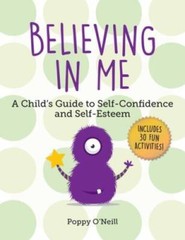Believing in Me: A Child’s Guide to Self-Confidence and Self-Esteem – VERY GOOD