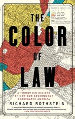 The Color of Law: A Forgotten History of How Our Government Segregated Ameri…