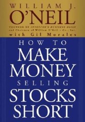 How to Make Money Selling Stocks Short – Paperback By William J. O’Neil – GOOD