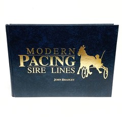 MODERN PACING SIRE LINES By John Bradley – Hardcover Signed 1999