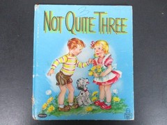 Not Quite Three Helen Wolf 1944 Tell-a-Tales Children’s Whitman Publishing