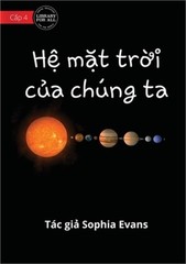 Our Solar System – Hệ mặt trời của ch�ng ta (Paperback o