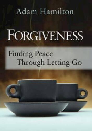 Forgiveness: Finding Peace Through Letting Go – Hardcover – VERY GOOD