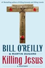 Killing Jesus – Hardcover By O’Reilly, Bill – VERY GOOD