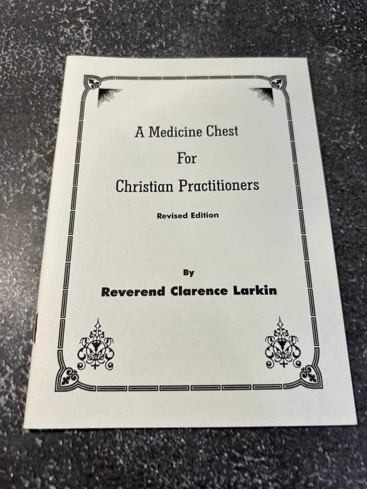 Medicine Chest for Christian Practitioners (Revised Edition) by Clarence Larkin
