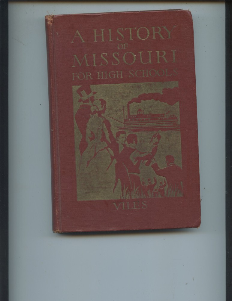 1933 “A HISTORY OF MISSOURI FOR HIGH SCHOOLS” BOOK BY JONAS VILES (269 PAGES)