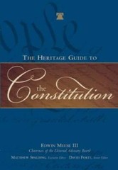 The Heritage Guide to the Constitution – Hardcover By Edwin Meese – GOOD