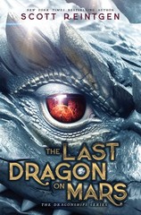 The Last Dragon on Mars (The Dragonships Series), Reintgen, Scott, Excellent Boo