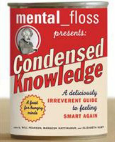 Mental Floss Presents Condensed Knowledge: A – 9780060568061, paperback, Pearson